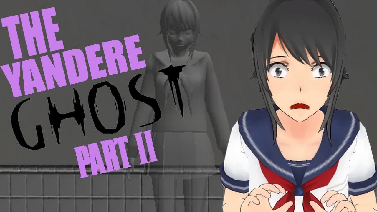 The Real Yandere Ghost Story Part 2 ｜ Yandere Simulator